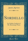Image for Sordello: An Outline Analysis of Mr. Browning&#39;s Poem (Classic Reprint)
