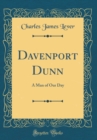 Image for Davenport Dunn: A Man of Our Day (Classic Reprint)