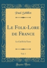 Image for Le Folk-Lore de France, Vol. 1: Le Ciel Et la Terre (Classic Reprint)
