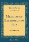 Image for Memoirs of Bartholomew Fair (Classic Reprint)