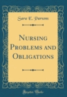 Image for Nursing Problems and Obligations (Classic Reprint)