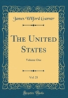 Image for The United States, Vol. 23: Volume One (Classic Reprint)