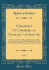 Image for Chamber&#39;s Cyclopaedia of English Literature, Vol. 1: A History, Critical and Biographical of Authors in the English Tongue From the Earliest Times Till the Present Day, With Specimens of Their Writing