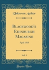 Image for Blackwood&#39;s Edinburgh Magazine, Vol. 3: April 1818 (Classic Reprint)