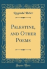 Image for Palestine, and Other Poems (Classic Reprint)