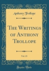 Image for The Writings of Anthony Trollope, Vol. 23 (Classic Reprint)