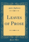 Image for Leaves of Prose (Classic Reprint)