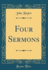 Image for Four Sermons (Classic Reprint)