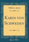 Image for Karin von Schweden (Classic Reprint)