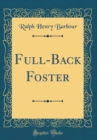 Image for Full-Back Foster (Classic Reprint)