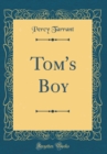 Image for Tom&#39;s Boy (Classic Reprint)