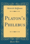 Image for Platons Philebus (Classic Reprint)