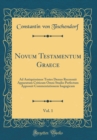 Image for Novum Testamentum Graece, Vol. 1: Ad Antiquissimos Testes Denuo Recensuit Apparatum Criticum Omni Studio Perfectum Apposuit Commentationem Isagogicam (Classic Reprint)