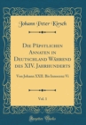 Image for Die Papstlichen Annaten in Deutschland Wahrend des XIV. Jahrhunderts, Vol. 1: Von Johann XXII. Bis Innocenz Vi (Classic Reprint)