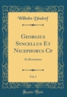 Image for Georgius Syncellus Et Nicephorus Cp, Vol. 1: Ex Recensione (Classic Reprint)