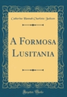 Image for A Formosa Lusitania (Classic Reprint)