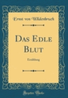 Image for Das Edle Blut: Erzahlung (Classic Reprint)