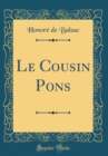Image for Le Cousin Pons (Classic Reprint)
