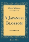Image for A Japanese Blossom (Classic Reprint)