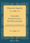 Image for Congres International De Philosophie: Iime Session, Tenue A Geneve De 4 Au 8 Septembre 1904; Rapports Et Comptes Rendus (Classic Reprint)