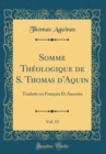 Image for Somme Theologique de S. Thomas d&#39;Aquin, Vol. 13: Traduite en Francais Et Annotee (Classic Reprint)