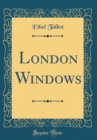 Image for London Windows (Classic Reprint)