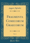 Image for Fragmenta Comicorum Graecorum, Vol. 2 (Classic Reprint)