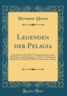 Image for Legenden der Pelagia: Festschrift fur die XXXIV Versammlung Deutscher Philologen und Schulmanner zu Trier, im Auftrag der Rheinischen Friedrich-Wilhelms-Universitat zu Bonn (Classic Reprint)