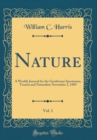 Image for Nature, Vol. 1: A Weekly Journal for the Gentleman Sportsman, Tourist and Naturalist; November 2, 1889 (Classic Reprint)