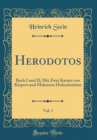 Image for Herodotos, Vol. 1: Buch I und II; Mit Zwei Karten von Kiepert und Mehreren Holzschnitten (Classic Reprint)