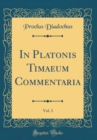 Image for In Platonis Timaeum Commentaria, Vol. 3 (Classic Reprint)