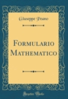 Image for Formulario Mathematico (Classic Reprint)