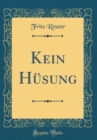 Image for Kein Husung (Classic Reprint)