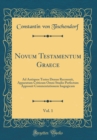 Image for Novum Testamentum Graece, Vol. 1: Ad Antiquos Testes Denuo Recensuit, Apparatum Criticum Omni Studio Perfectum Apposuit Commentationem Isagogicam (Classic Reprint)