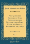Image for Neun Jahre der Erinnerung Eines Osterreichischen Botschafters in Paris Unter dem Zweiten Kaiserreich, 1851-1859, Vol. 1 (Classic Reprint)
