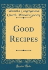 Image for Good Recipes (Classic Reprint)