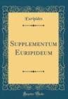 Image for Supplementum Euripideum (Classic Reprint)
