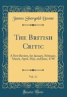 Image for The British Critic, Vol. 11: A New Review, for January, February, March, April, May, and June, 1798 (Classic Reprint)