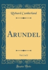 Image for Arundel, Vol. 2 of 2 (Classic Reprint)