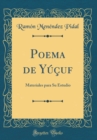 Image for Poema de Yucuf: Materiales para Su Estudio (Classic Reprint)