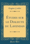 Image for Etudes sur le Dialecte du Lavendan (Classic Reprint)