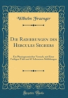 Image for Die Radierungen des Hercules Seghers: Ein Physiognomischer Versuch, mit Einer Farbigen Tafel und 41 Schwarzen Abbildungen (Classic Reprint)