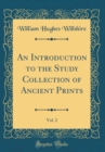 Image for An Introduction to the Study Collection of Ancient Prints, Vol. 2 (Classic Reprint)