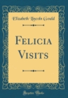 Image for Felicia Visits (Classic Reprint)