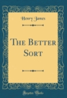 Image for The Better Sort (Classic Reprint)