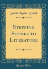 Image for Stepping Stones to Literature (Classic Reprint)