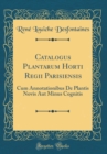 Image for Catalogus Plantarum Horti Regii Parisiensis: Cum Annotationibus De Plantis Novis Aut Minus Cognitis (Classic Reprint)