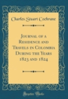 Image for Journal of a Residence and Travels in Colombia During the Years 1823 and 1824 (Classic Reprint)
