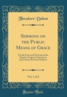 Image for Sermons on the Public Means of Grace, Vol. 1 of 2: On the Fasts and Festivals of the Church, Scripture Characters, and Various Practical Subjects (Classic Reprint)