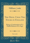 Image for The Devil Upon Two Sticks in England, Vol. 2 of 6: Being a Continuation of Le Diable Boiteux of Le Sage (Classic Reprint)